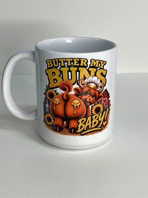 Butter My Buns Baby | 11 oz Coffee Mug
